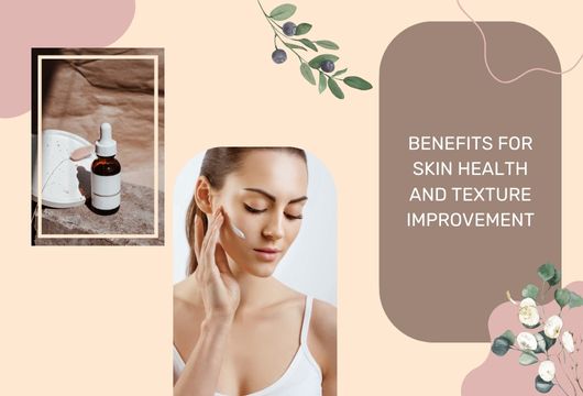 Benefits for Skin Health and Texture Improvement