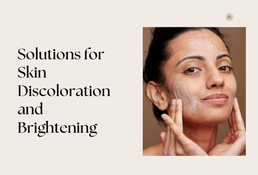 Solutions for Skin Discoloration and Brightening
